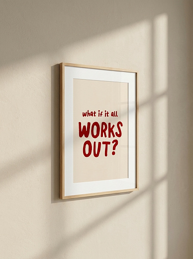 "Постер на стену What If It All Works Out?" от CKR Marketing